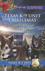 Title: Texas K-9 Unit Christmas: Holiday Hero / Rescuing Christmas (Texas K-9 Unit Series), Author: Shirlee McCoy