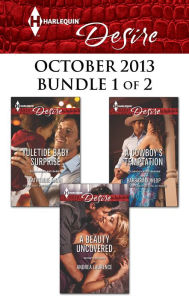 Title: Harlequin Desire October 2013 - Bundle 1 of 2: Yuletide Baby Surprise\A Beauty Uncovered\A Cowboy's Temptation, Author: Catherine Mann