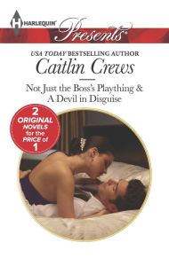 Download free e books in pdf Not Just the Boss's Plaything by Caitlin Crews 9781460322680
