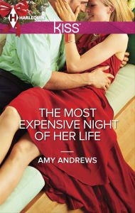 Title: The Most Expensive Night of Her Life (Harlequin Kiss Series #41), Author: Amy Andrews