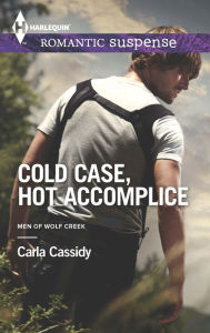 Title: Cold Case, Hot Accomplice (Harlequin Romantic Suspense Series #1779), Author: Carla Cassidy