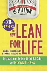 Title: THE NEW LEAN FOR LIFE: Outsmart Your Body to Shrink Fat Cells and Lose Weight for Good, Author: Cynthia Stamper Graff