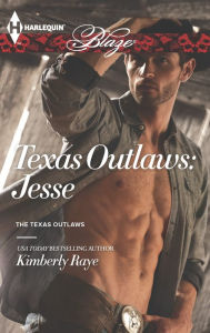 Title: Texas Outlaws: Jesse (Harlequin Blaze Series #780), Author: Kimberly Raye