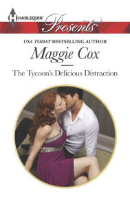 Title: The Tycoon's Delicious Distraction, Author: Maggie Cox