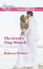 The Greek's Tiny Miracle (Harlequin Romance Series #4407)