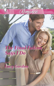 Title: The Final Falcon Says I Do (Harlequin Romance Series #4410), Author: Lucy Gordon