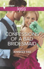Confessions of a Bad Bridesmaid (Harlequin Kiss Series #47)