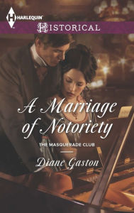 Title: A Marriage of Notoriety, Author: Diane Gaston