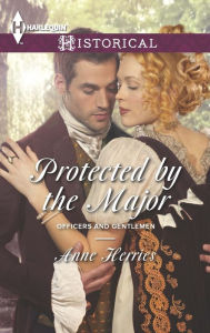 Title: Protected by the Major, Author: Anne Herries