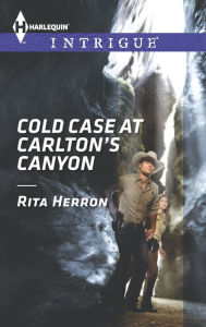 Title: Cold Case at Carlton's Canyon, Author: Rita Herron