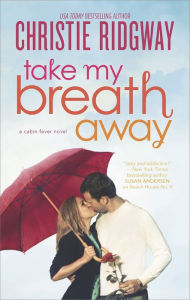 Title: Take My Breath Away, Author: Christie Ridgway
