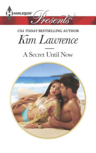 Title: A Secret Until Now, Author: Kim Lawrence