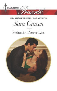 Title: Seduction Never Lies (Harlequin Presents Series #3214), Author: Sara Craven