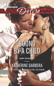 Title: Bound by a Child, Author: Katherine Garbera