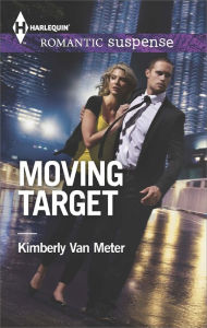 Title: Moving Target (Harlequin Romantic Suspense Series #1790), Author: Kimberly Van Meter