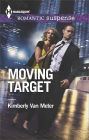 Moving Target (Harlequin Romantic Suspense Series #1790)