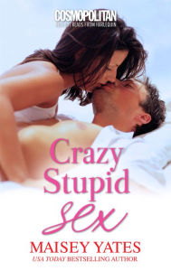 Title: Crazy, Stupid Sex, Author: Maisey Yates