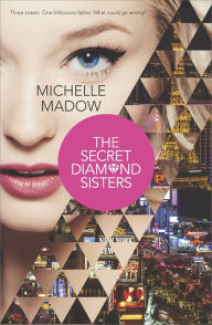 Title: The Secret Diamond Sisters, Author: Michelle Madow