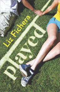 Title: Played, Author: Liz Fichera