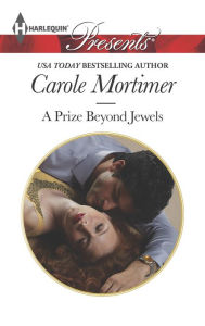 Title: A Prize Beyond Jewels, Author: Carole Mortimer