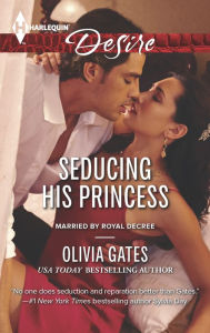 Title: Seducing His Princess, Author: Olivia Gates
