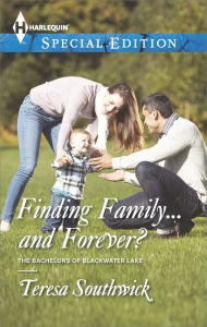 Title: Finding Family...and Forever? (Harlequin Special Edition Series #2320), Author: Teresa Southwick
