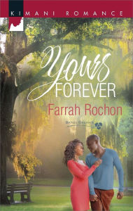 Title: Yours Forever (Harlequin Kimani Romance Series #369), Author: Farrah Rochon