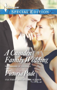 Title: A Camden Family Wedding (Harlequin Special Edition Series #2325), Author: Victoria Pade