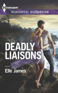 Title: Deadly Liaisons (Harlequin Romantic Suspense Series #1797), Author: Elle James
