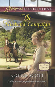 Title: The Husband Campaign (Love Inspired Historical Series), Author: Regina Scott