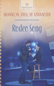 Title: Rodeo Song (Heartsong Presents Series #1091), Author: Shannon Taylor Vannatter