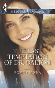 Title: The Last Temptation of Dr. Dalton, Author: Robin Gianna