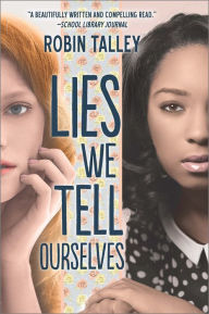 Title: Lies We Tell Ourselves: A New York Times bestseller, Author: Robin Talley