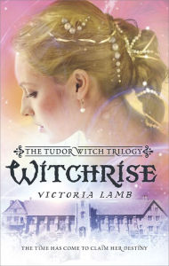 Title: Witchrise, Author: Victoria Lamb