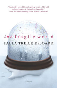 Title: The Fragile World: A Novel, Author: Paula Treick DeBoard