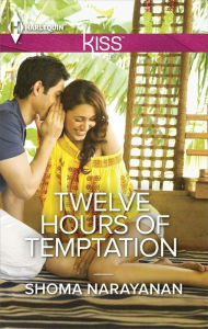 Title: Twelve Hours of Temptation, Author: Shoma Narayanan