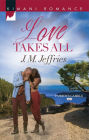 Love Takes All (Harlequin Kimani Romance Series #378)