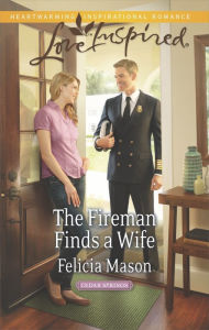 Title: The Fireman Finds a Wife, Author: Felicia Mason