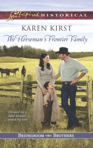 Title: The Horseman's Frontier Family (Love Inspired Historical Series), Author: Karen Kirst