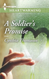 Title: A Soldier's Promise: A Clean Romance, Author: Cynthia Thomason