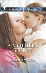 Title: A Mother's Secret, Author: Scarlet Wilson