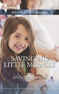 Title: Saving His Little Miracle, Author: Jennifer Taylor