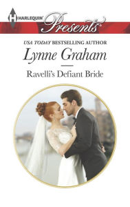 Title: Ravelli's Defiant Bride, Author: Lynne Graham