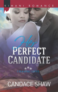 Title: Her Perfect Candidate (Harlequin Kimani Romance Series #384), Author: Candace Shaw