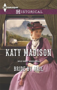 Title: Bride by Mail (Harlequin Historical Series #1187), Author: Katy Madison