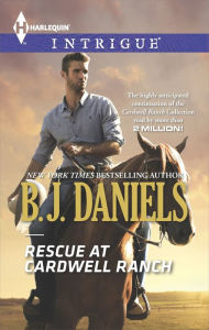 Title: Rescue at Cardwell Ranch, Author: B. J. Daniels