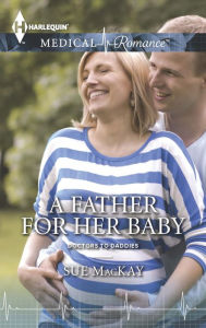 Title: A Father for Her Baby, Author: Sue MacKay