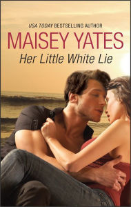 Title: Her Little White Lie, Author: Maisey Yates