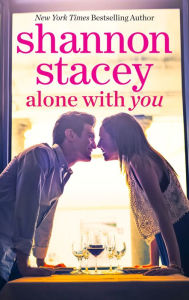 Title: Alone with You, Author: Shannon Stacey