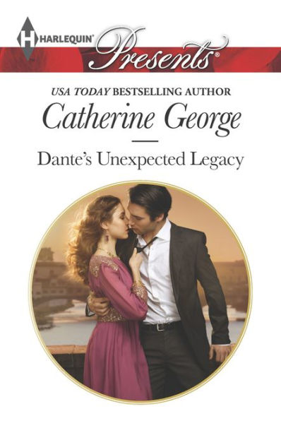 Dante's Unexpected Legacy by Catherine George | eBook | Barnes & Noble®